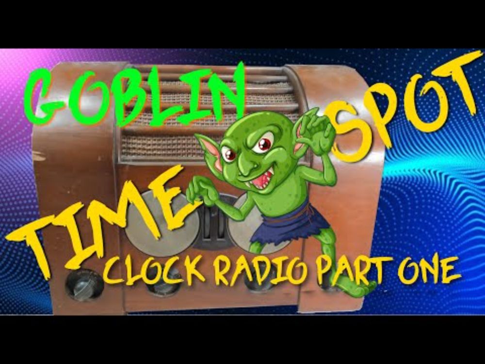 Goblin Time Spot Radio 1947 - Part 1