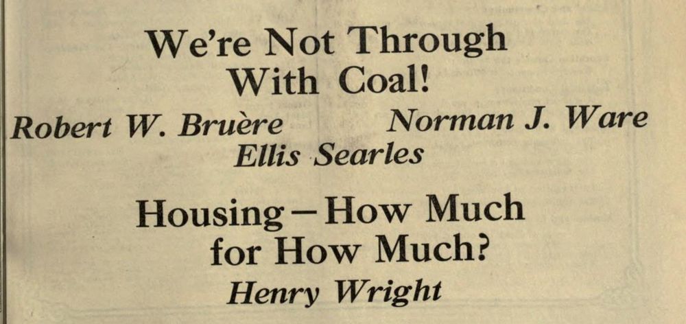 We're Not Through With Coal!
Robert W. Bruère
Norman J. Ware
Ellis Searles
Housing - How Much for How Much?
Henry Wright