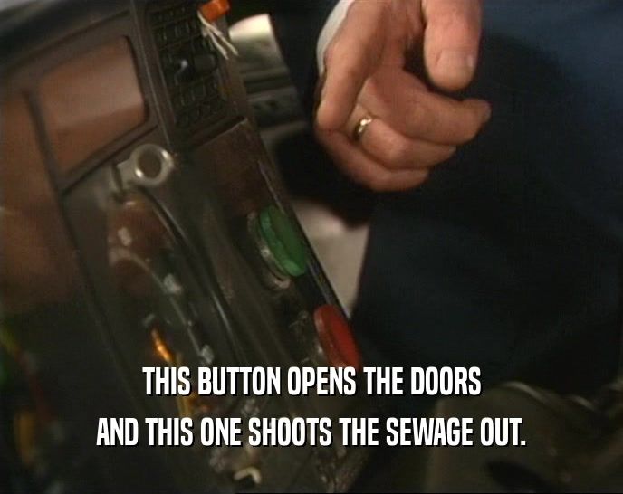 Screenshot from the Father Ted comedy series referring to a scene where a lorry driver mixes up the button to open the lorry doors with the button to eject the lorry's consignment of raw sewage