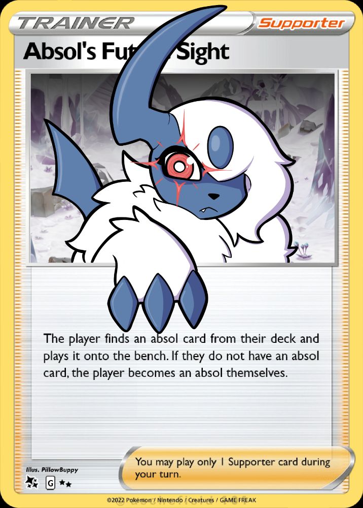 A Pokemon card, titled "Absol's Future Sight", an absol has a piercing look in its eyes, its claw reaching out of the box. "The player finds an absol card from their deck and plays it onto the bench. If they do now have an absol card, the player becomes an absol themselves. 