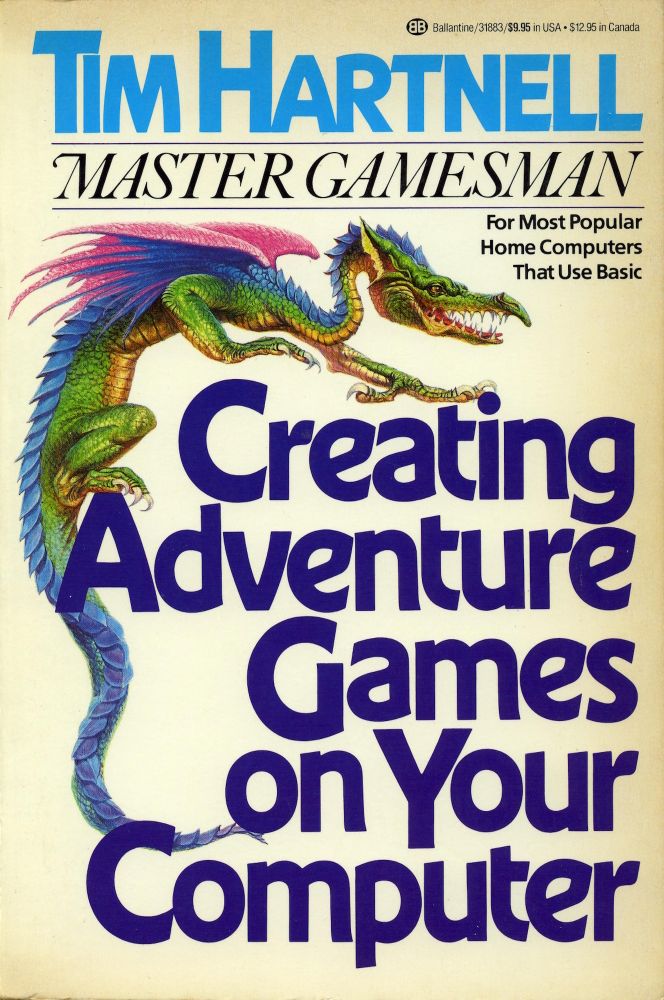 Up top, the credit "Tim Hartnell, Master Gamesman". Below, the caveat, "For most popular home computers that use basic." A green-and-yellow dragon with blue crest and pink wings curls around the title: "Creating Adventure Games On Your Computer"
