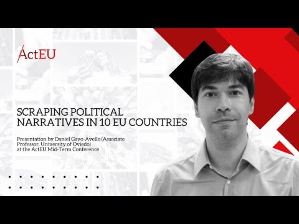 Scraping political narratives in 10 EU countries | Daniel Gayo-Avello | #ActEU Mid-Term Conference