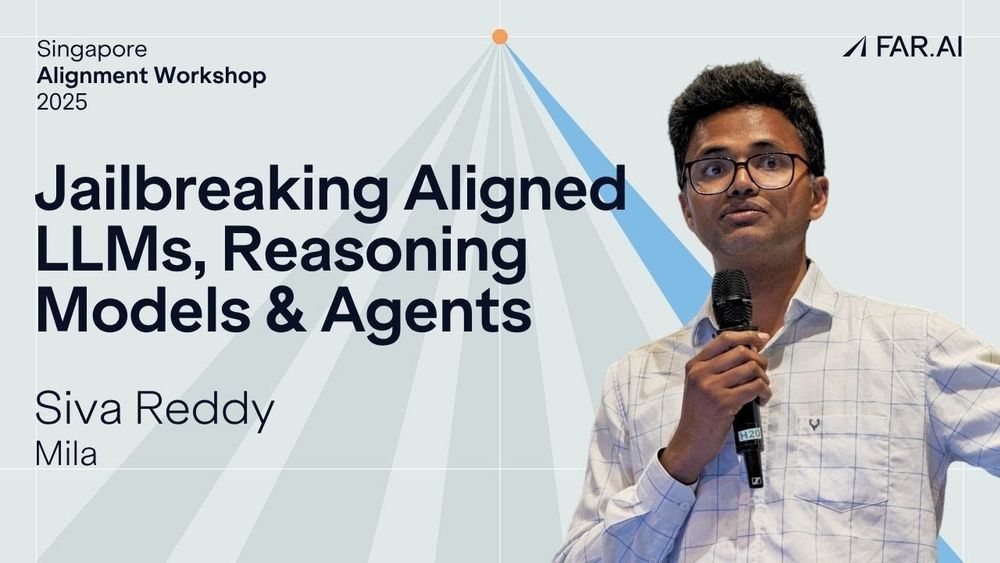Siva Reddy - Jailbreaking Aligned LLMs, Reasoning Models & Agents [Alignment Workshop]