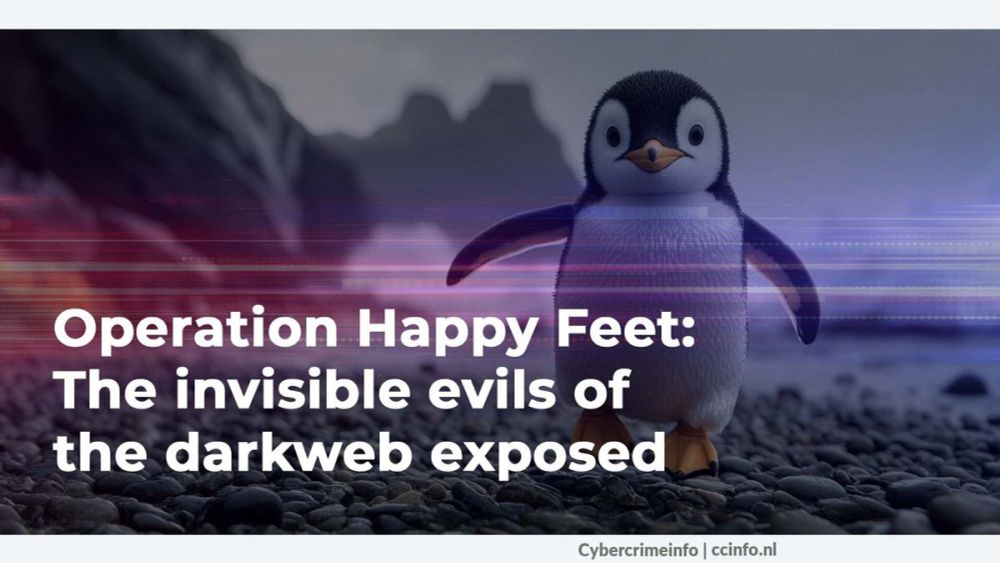 Operatie Happy Feet: Het onzichtbare kwaad van het darkweb blootgelegd / Darkweb | CyberCrimelnfo.nl | De bibliotheek van Cybercrime en Darkweb