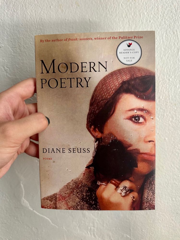 Advance Review Copy of Diane Seuss’s forthcoming collection titled Modern Poetry, publishing from Graywolf Press next year. The cover features a glamorous photograph of Diane.