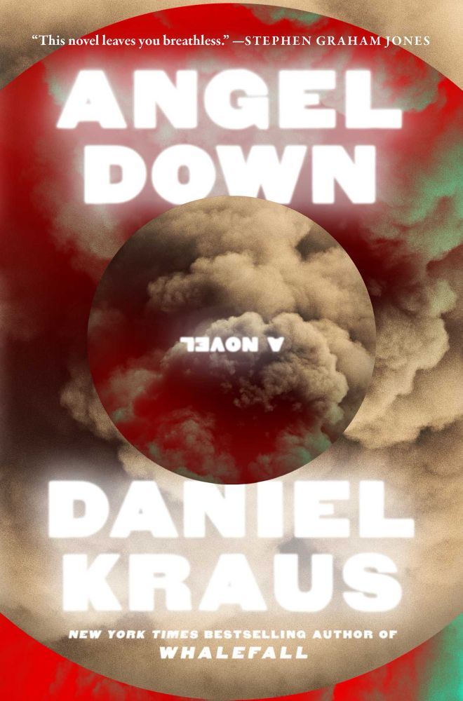 Cover to Angel Down by Daniel Kraus. On the cover: clouds or plumes of smoke covering the Earth. 