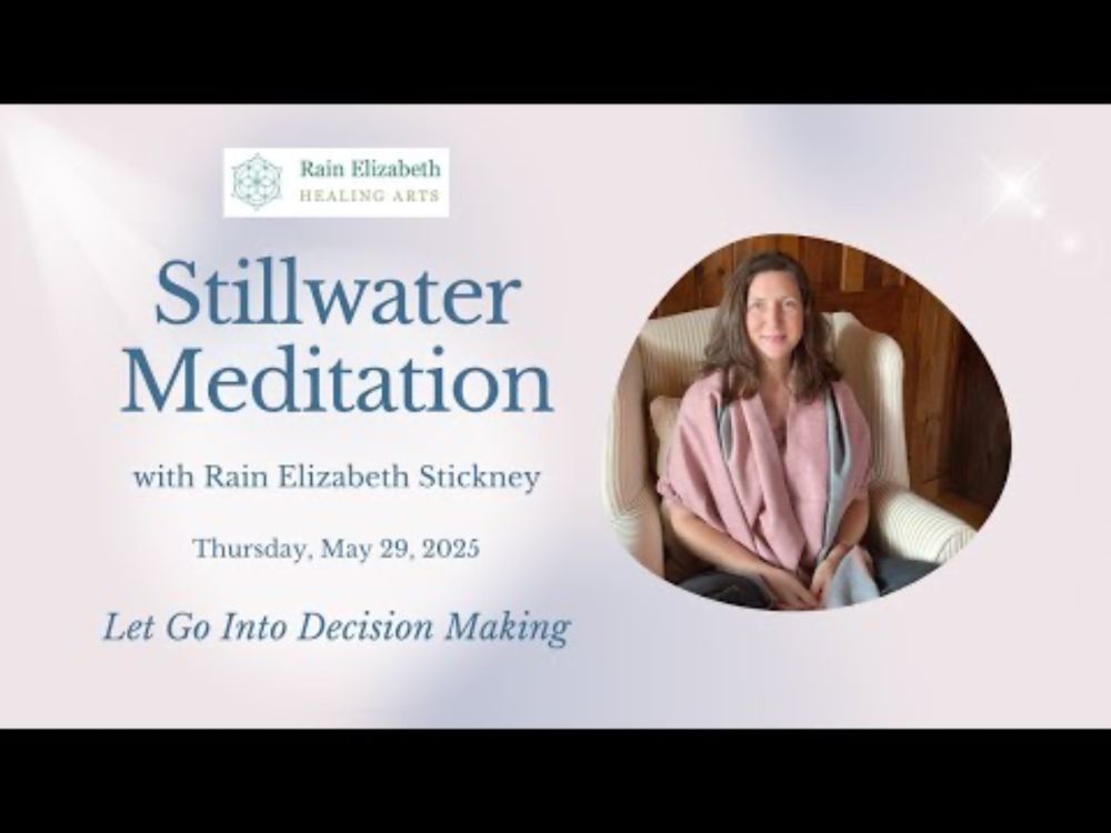 Stillwater Meditation 2025 #17 - Let Go Into Decision Making