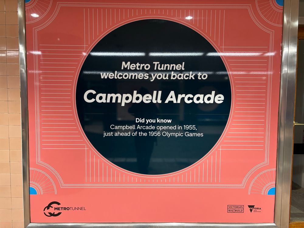 Metro Tunnel
welcomes you back to
Campbell Arcade
Did you know
Campbell Arcade opened in 1955, just ahead of the 1956 Olympic Games
- METROTUNNEL
VICTORIA'S BIG BUILD