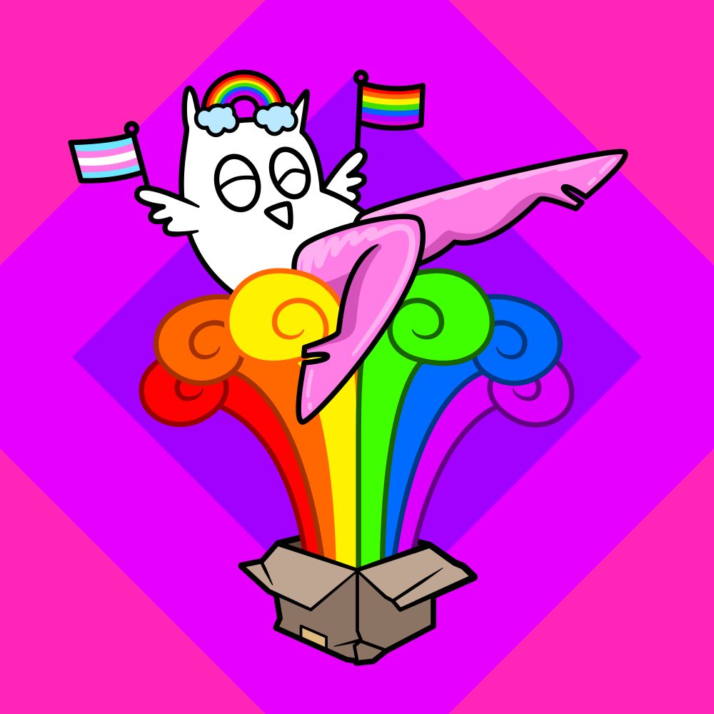 The drawful Owl with thigh-high pink boots holds a trans pride flag and a gay pride flag. She sits on a rainbow explosion coming out of a cardboard box.