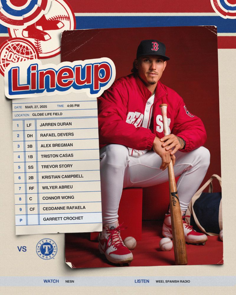 March 27 LINEUP IN TEXAS AT GLOBE LIFE FIELD : Jarren Duran left field, Rafael Devers designated hitter, Alex Bregman third base, Triston Casas first base, Trevor Story shortstop, Kristian Campbell third base, Wilyer Abreu right field, Connor Wong catcher, Ceddanne Rafaela center field, Garrett Crochet pitcher. 

Watch at 4:05PM on NESN and listen on WEEI, and Spanish Radio