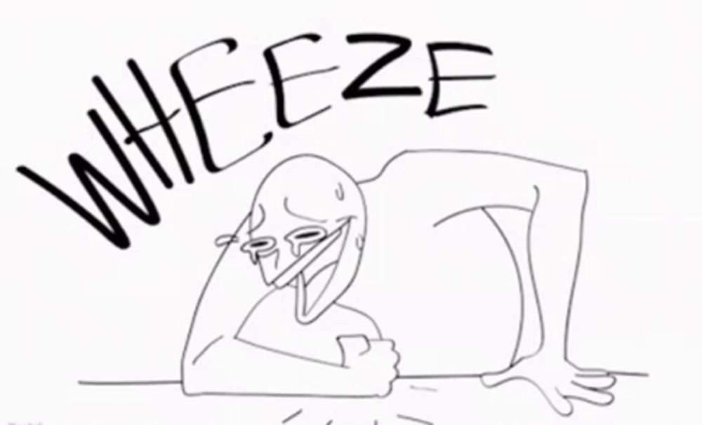 a black and white drawing of a man laughing with the words " whieeze " above him