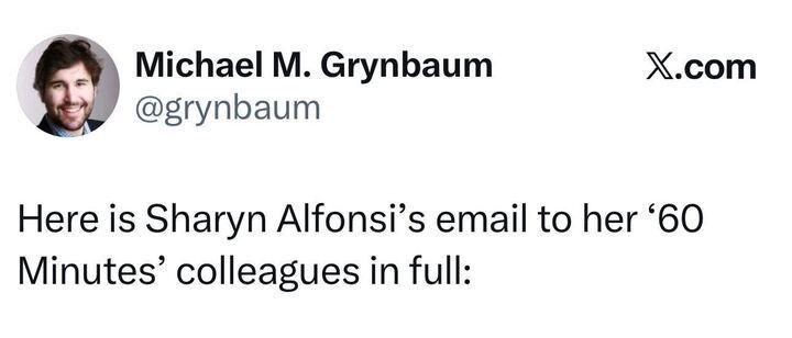 Screenshot of a post on X (Twitter) by Michael M. Grynbaum (@grynbaum). The text reads: “Here is Sharyn Alfonsi’s email to her ‘60 Minutes’ colleagues in full:” with the X.com branding visible in the corner and a small profile photo of the author.