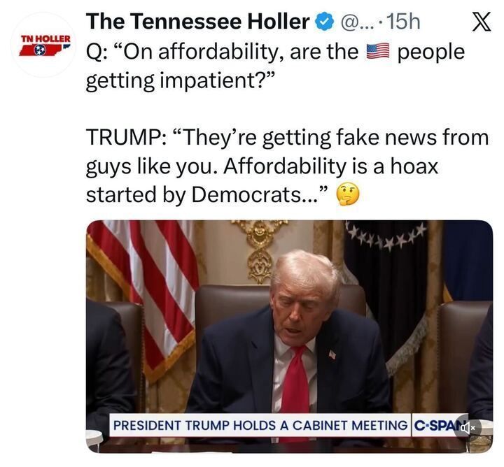 A tweet quoting a reporter asking Trump whether Americans are impatient about affordability. Trump replies that affordability is a “hoax” created by Democrats. The image shows Trump sitting in a cabinet room looking tired or annoyed.