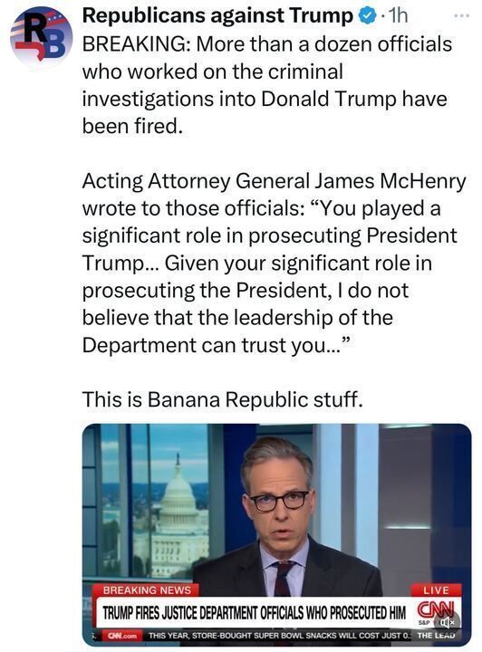 Tweet claims Trump fired Justice Department officials involved in his prosecution, calling it a "Banana Republic" move. Includes a CNN screenshot of Jake Tapper reporting the news with the U.S. Capitol in the background.