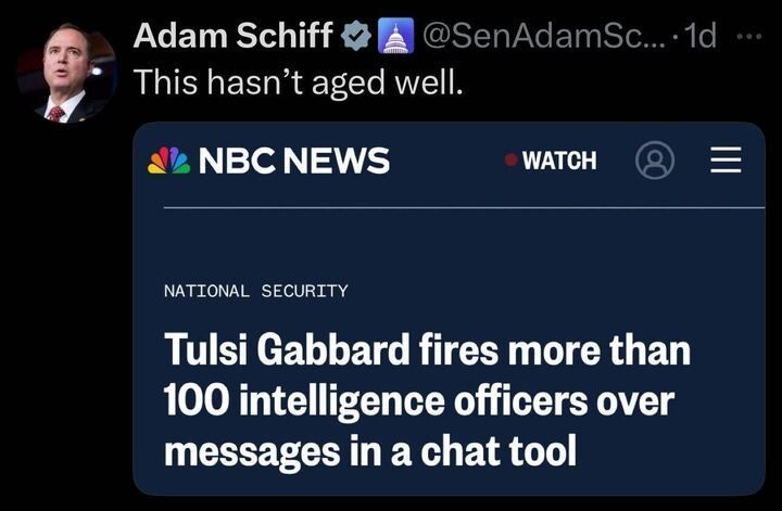 Tweet from Sen. Adam Schiff that reads, "This hasn't aged well." Below it is a headline from NBC News that says, "National Security: Tulsi Gabbard fires more than 100 intelligence officers over messages in a chat tool."