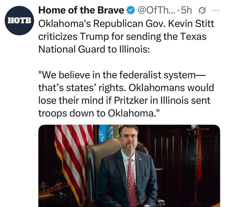 Tweet from Home of the Brave: “Oklahoma’s Republican Gov. Kevin Stitt criticizes Trump for sending the Texas National Guard to Illinois,” followed by Stitt’s quote about states’ rights and federalism. Below is a photo of Stitt sitting in his office with an American flag behind him.