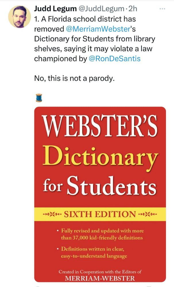 Screenshot of a thread by Judd Legum ('@JuddLegum' on the social platform 'X'). The post says: '1. A Florida school district has removed @MerriamWebster's Dictionary for Students from library shelves, saying it may violate a law championed by @RonDeSantis. No, this is not a parody.'