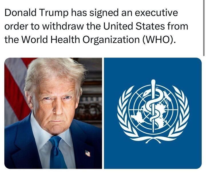 Post says "Donald Trump has signed an executive order to withdraw the United States from the World Health Organization (WHO)." Below is a photo of Donald Trump and beside it is a photo of the WHO logo.