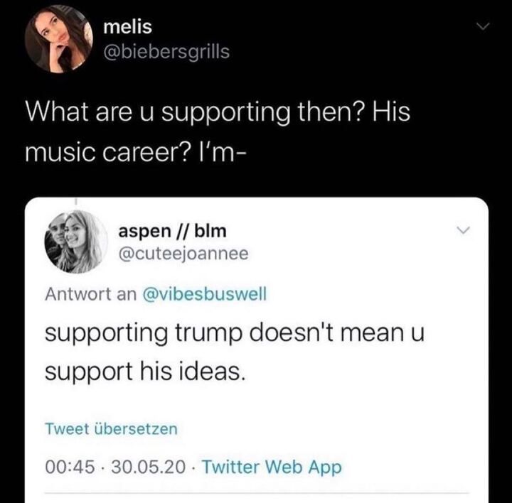 Screenshot of a Twitter exchange where one user, @biebersgrills, sarcastically asks, "What are u supporting then? His music career? I'm—". Another user, @cuteejoannee, replies, "supporting trump doesn't mean u support his ideas."