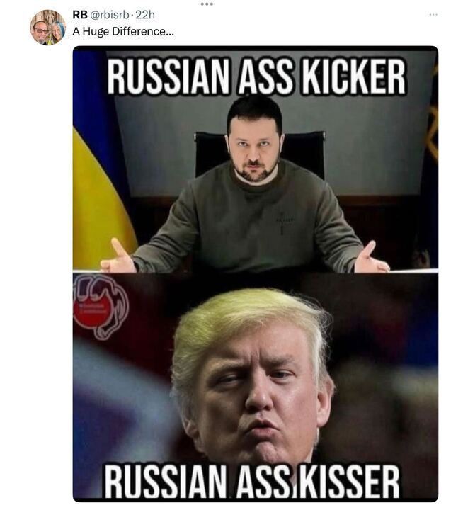 A tweet from user RB (@rbisrb) with the caption "A Huge Difference..." features a two-panel meme. The top panel shows Ukrainian President Volodymyr Zelenskyy sitting at a desk with a serious expression, with the Ukrainian flag visible in the background. The text above reads "RUSSIAN ASS KICKER." The bottom panel shows former U.S. President Donald Trump making a pouty face. The text above him reads "RUSSIAN ASS KISSER." The meme contrasts Zelenskyy's stance against Russia with a critical portrayal of Trump’s relationship with Russia.