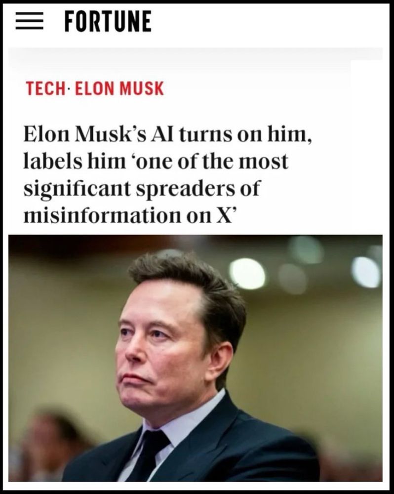 Fortune headline: Elon Musk’s AI turns on him, labels him ‘one of the most significant spreaders of misinformation on X.’