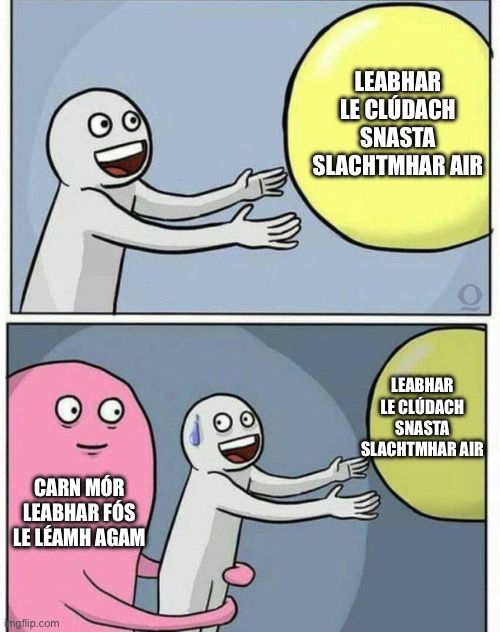 Fear atá faoi gheasa ag liathróid le ‘leabhar le clúdach snasta slachtmhar air’ scríofa ar an liathróid chéanna. Tá arracht thaobh thiar den fhear ⁊ an lipéad ‘carn mór leabhar fós le léamh agam’ scríofa orthu.