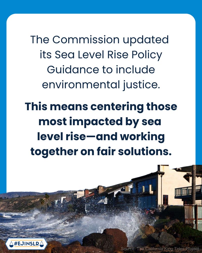 waves crash into armoring structures protecting coastal homes by Richfield Pier in Ventura with text “The Commission updated its Sea Level Rise Policy Guidance to include environmental justice. This means centering those most impacted by sea level rise—and working together on fair solutions.” hashtag logo #EJinSLR