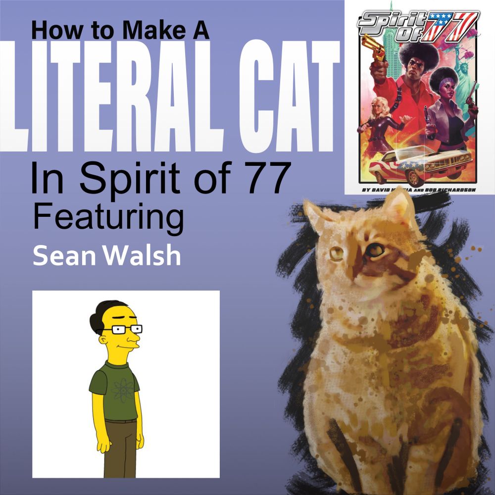 How to Make a Literal Cat in Spirit of 77
Featuring Sean Walsh
