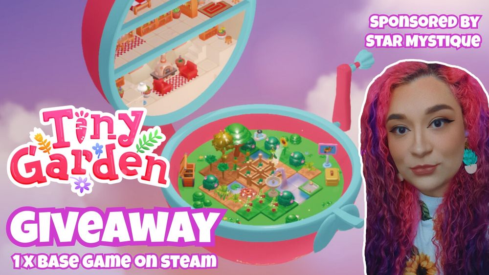 Tiny Garden game art in the background, which is a 90s toy Polly Pocket style round device with a miniature garden inside. A selfie of Star is on the right side of the image, under the words "sponsored by Star Mystique". On the left of the image is the Tiny Garden Game logo and underneath it are the words "Giveaway 1 base game on Steam". 