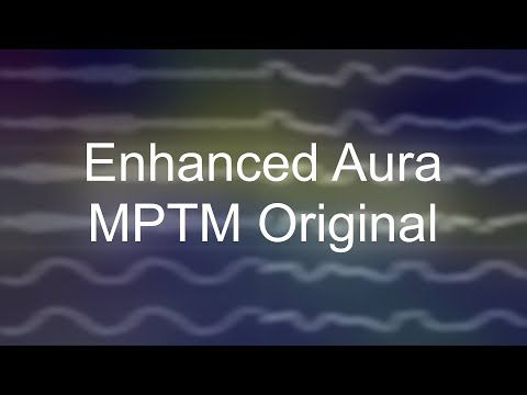 (MPTM Original) Enhanced Aura