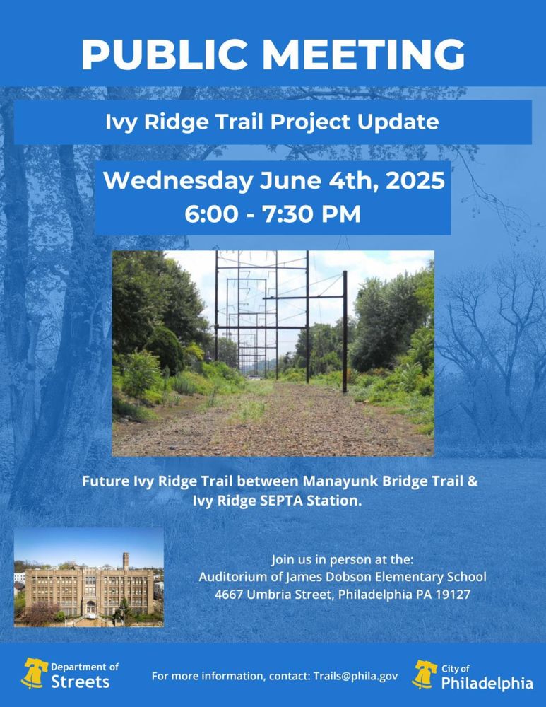 Public Meeting
Ivy Ridge Trail Project Update
Wednesday June 4th, 2025
6:00 - 7:30 PM
James Dobson Elementary School
4667 Umbria St, Philadelphia, PA 19127