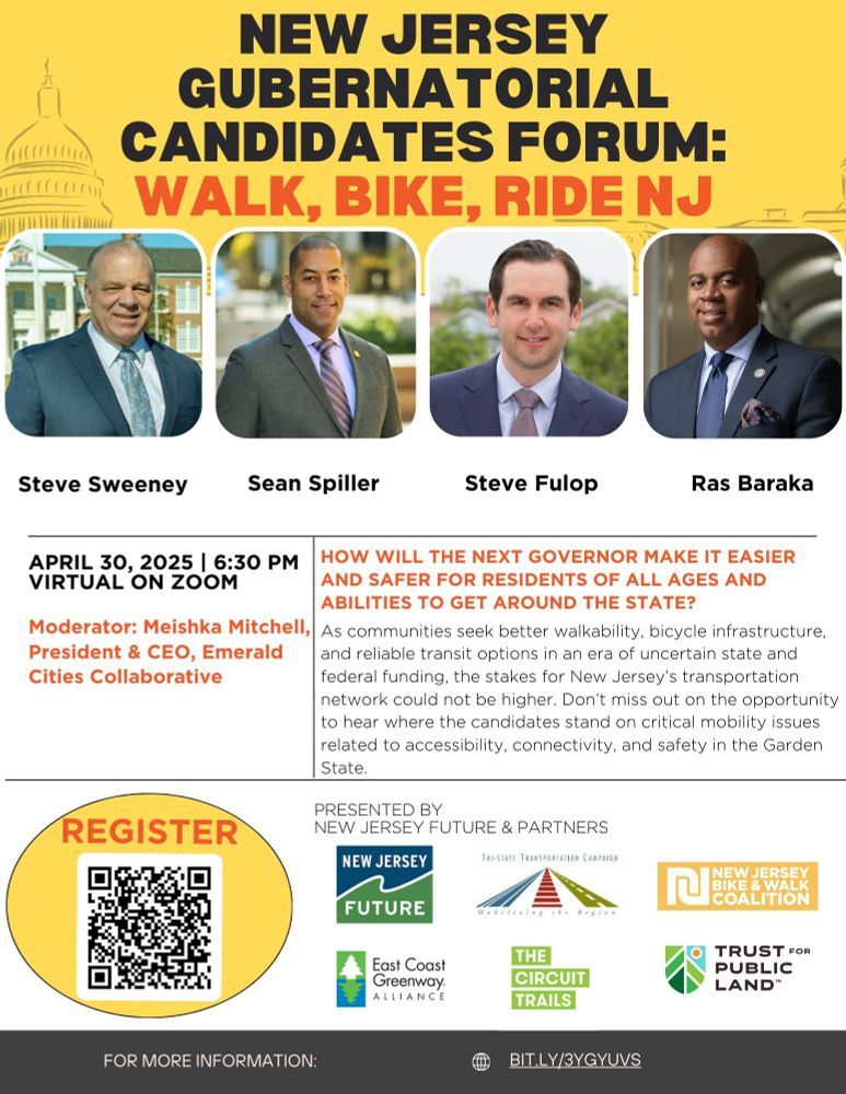 New Jersey Gubernatorial Candidates Forum: Walk, Bike, Ride NJ
Register at https://bit.ly/3YGYUVS

Featuring Steve Sweeney, Sean Spiller, Steve Fulop and Ras Baraka.