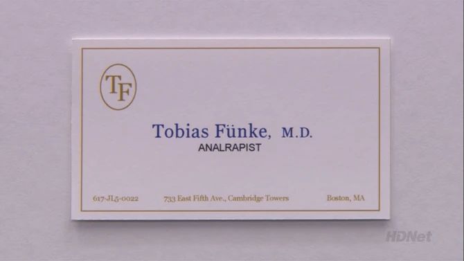 Card saying Tobias funke 
Analrapist (a combination of analyst and therapist) 