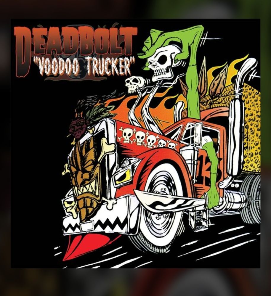 A picture of the "Deadbolt" album cover for "Vodoo Trucker" depicting a picture of a truck with Vodoo decorations and a green arm rising from out the cab. 