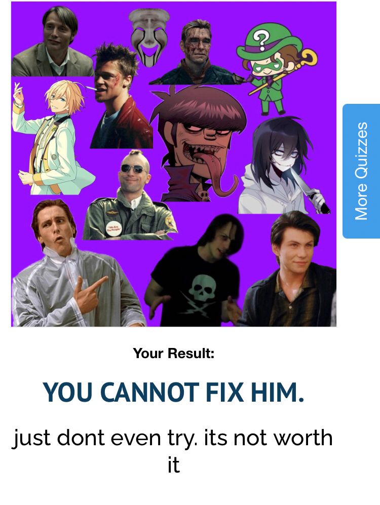 A quiz result saying “YOU CANNOT FIX HIM” with characters such as Patrick Bateman and the guy from fight club
