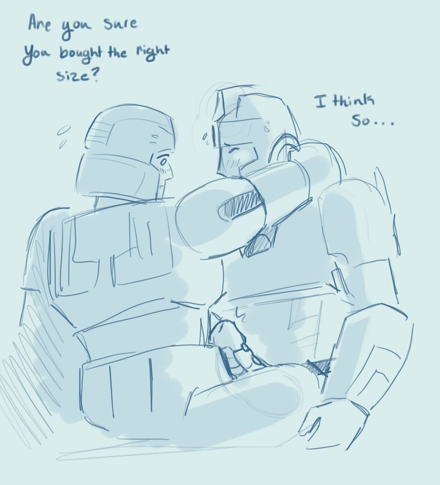 Transformers D-16 looks wide eyed down at the strap on Orion Pax bought, asking if he bought the right size. Orion Pax nervously says"i thinks so..."
Valveplug 