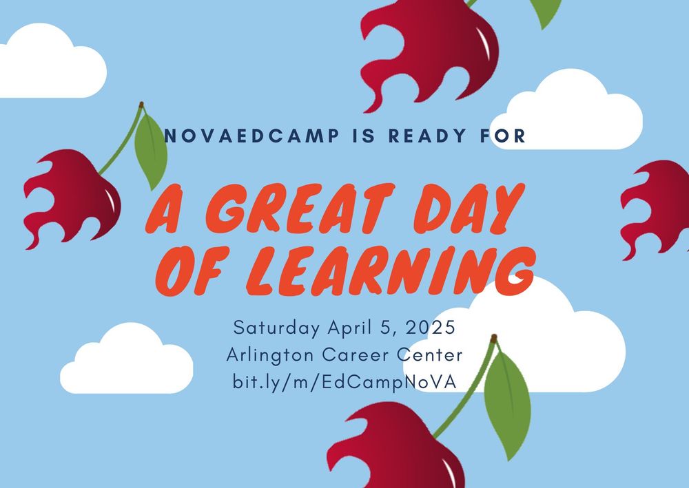 Edcamp logo floating across a blue sky with puffy white clouds. The text reads "EdCampNova is ready for a great day of learning! 
Saturday April 5, 2025
Arlington Career Center
bit.ly/m/EdCampNoVA"