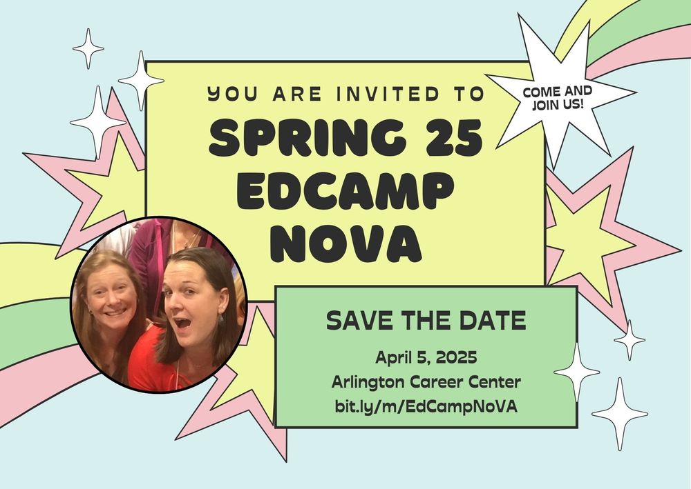 Two smiling women with decorative startbursts and the text "Come and join us! You are invited to Spring 25 #EdCampNoVA! Save the date: Aprile 5, 2025 at the ArlingtonCareer Center. Visit bit.ly/m/EdCampNoVA"