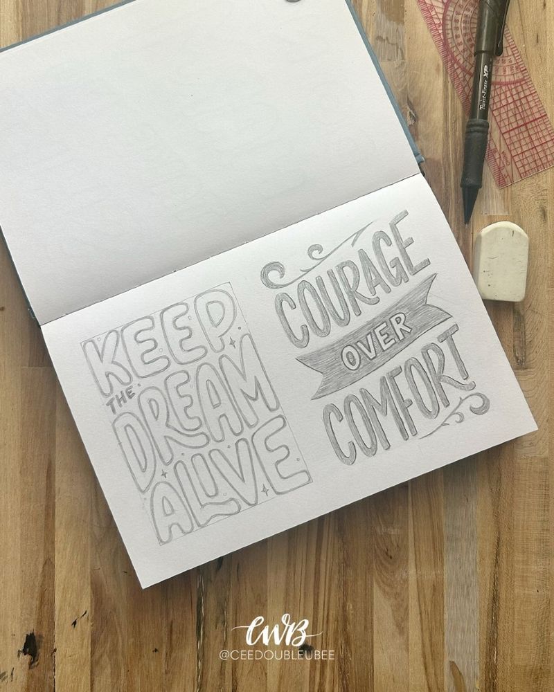 Image 1: Hand-lettered sketches reading “Keep the Dream Alive” with playful, bold lettering and "Courage over Comfort" with "over" on a banner between 'courage' and 'comfort.' 