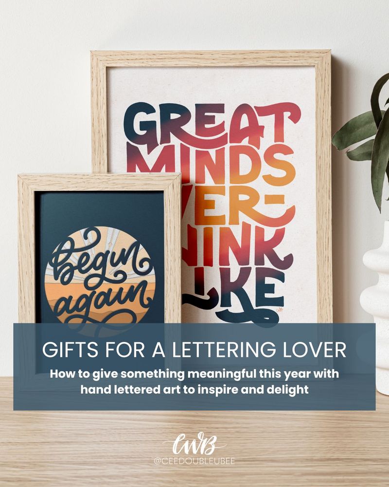 Gifts for lettering lovers: How to give something meaningful this year with hand lettered art to inspire and delight