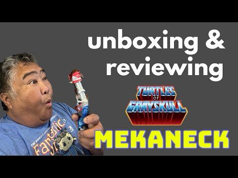 Unboxing & Reviewing TURTLES OF GRAYSKULL MEKANECK