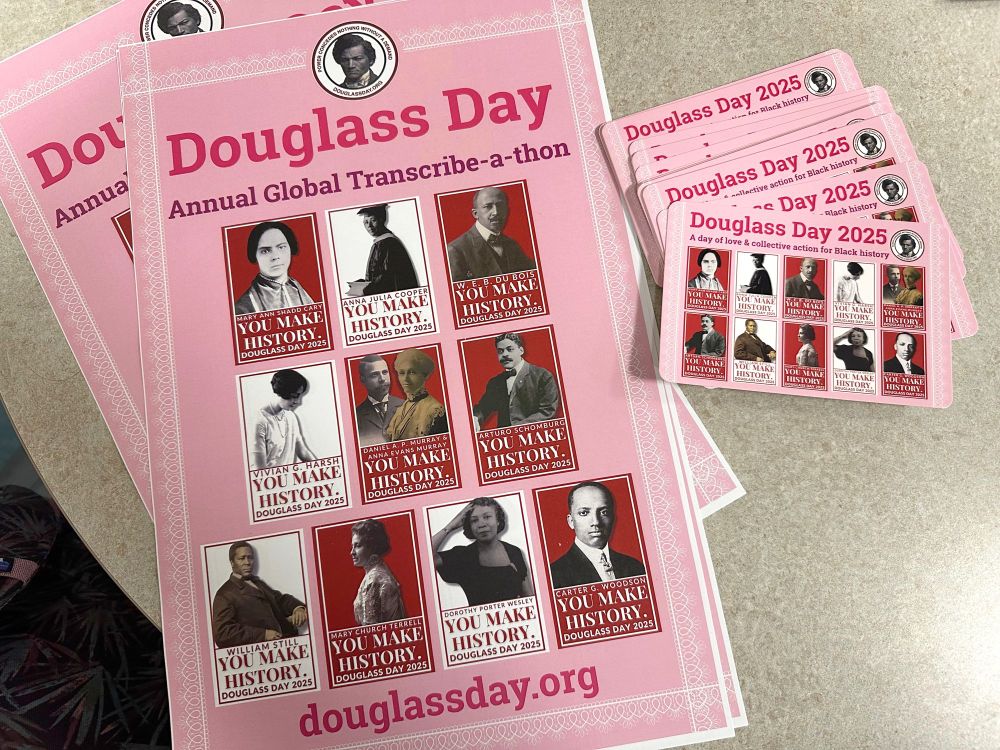 Douglass Day: Annual Global Transcribe-a-thon 2025. Posters and postcards with head shots of figures from the Colored Conventions history movement. 