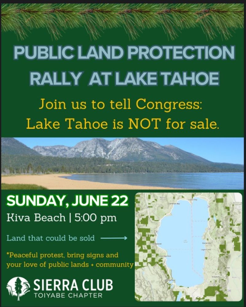 Public land protection, peaceful rally, Sunday June 22, 2025 @ 5pm at Kiva Beach Lake Tahoe. Bring signs and love (Sierra Club Toiyabe Chapter) Tell congress Lake Tahoe is not for sale