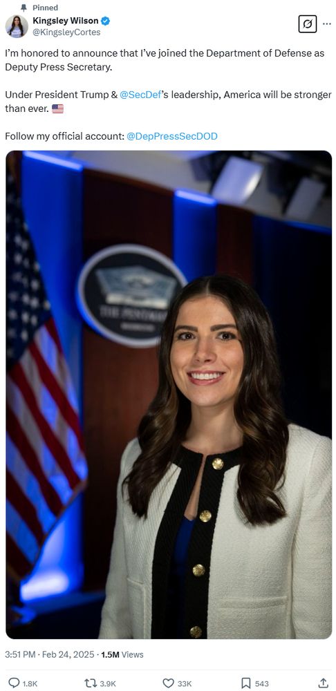 Feb. 24, 2025 tweet by Kingsley Wilson which says:

"I’m honored to announce that I’ve joined the Department of Defense as Deputy Press Secretary. 

Under President Trump & @SecDef’s leadership, America will be stronger than ever. [U.S. flag emoji]

Follow my official account: @DepPressSecDOD"