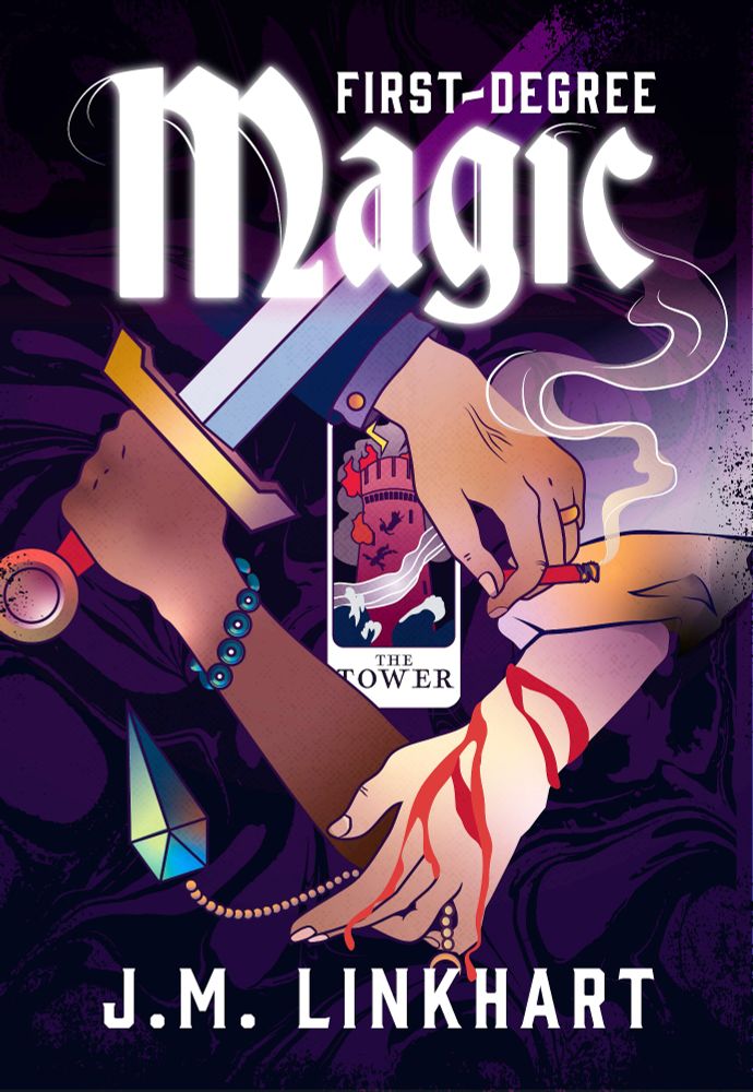 Book cover for "First-Degree Magic" by J.M. Linkhart. Three hands overlap: a black woman's hand with a sword and bracelet, a white man's hand with a cigarette and a ring, a white man's hand with blood and a crystal pendulum. The Tower tarot card is at the center.