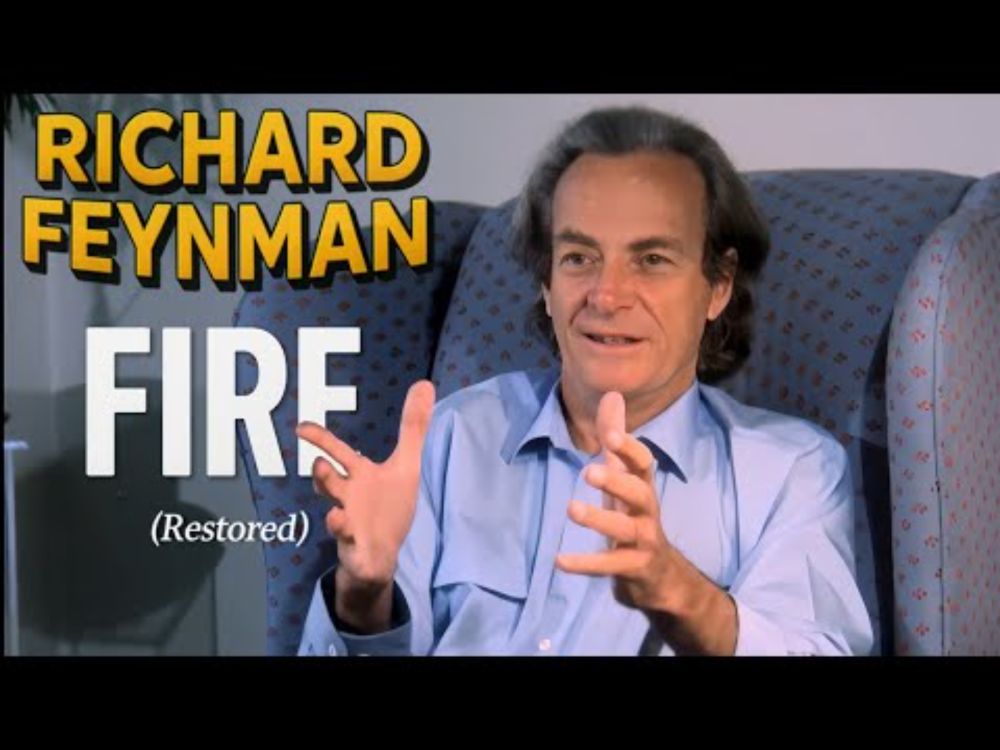 Richard Feynman  - Fire | Restored & Remastered | HD | 4K