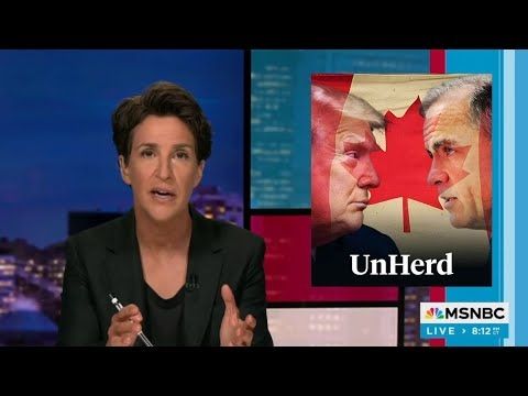 MSNBC's Rachel Maddow | "Tariff Tensions Explode: Carney Abandons Trump "