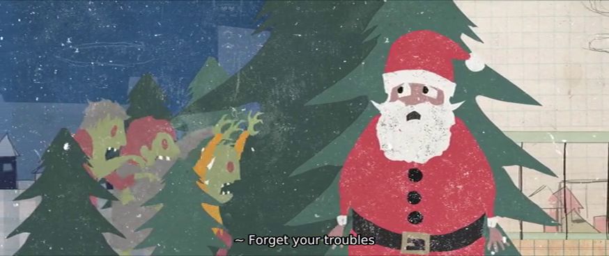 Screenshot of the film, showing an animation of three zobbies creeping up on Santa Claus

Caption reads: "Forget your troubles"