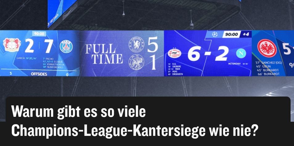 Warum gibt es so viele Champions League Kantersiege wie nie?
