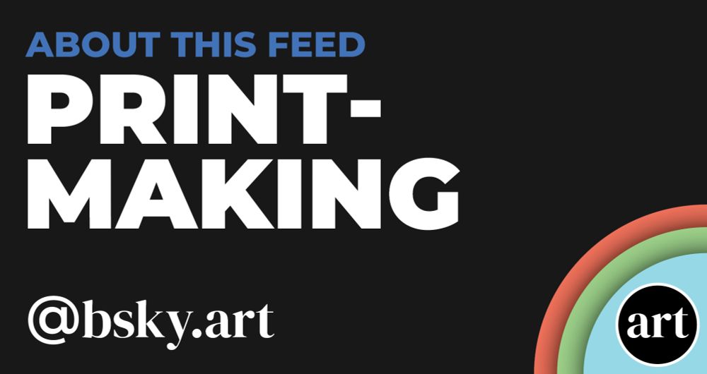 Printmaking - BlueSky Feed